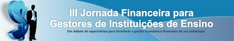 III Jornada Financeira para Gestores de Instituições de Ensino