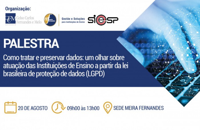 Como tratar e preservar dados um olhar sobre atuação das Instituições de Ensino a partir da lei brasileira de proteção de dados (LGPD)