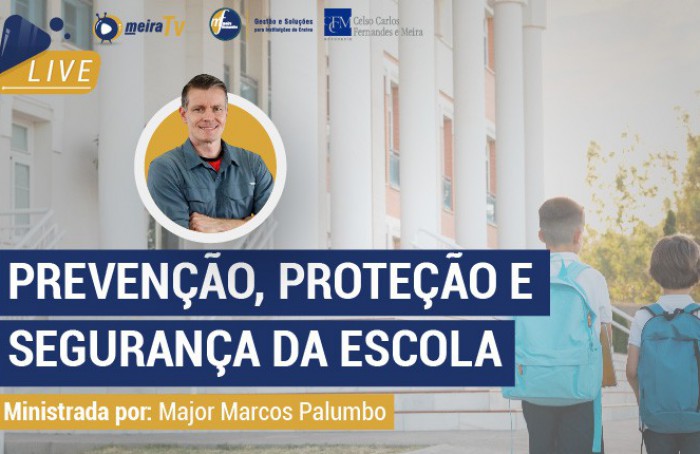 Live sobre Prevenção, Proteção e Segurança da Escola